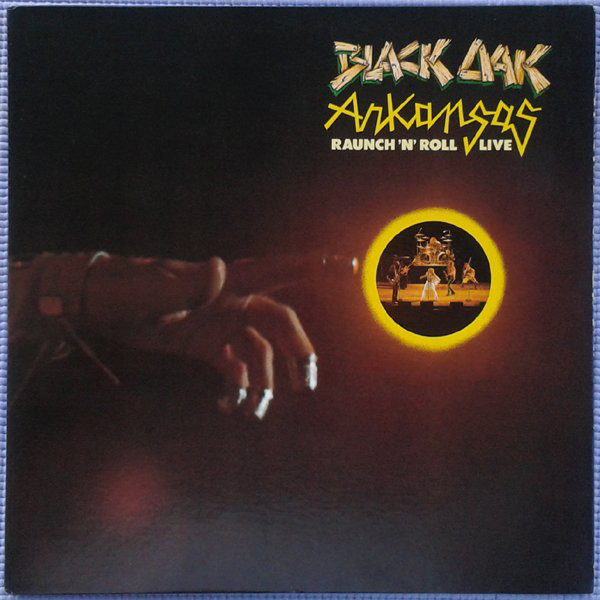 Black Oak Arkansas - Raunch 'N' Roll Live | Releases | Discogs