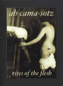 Rites Of The Flesh - Ah Cama-Sotz