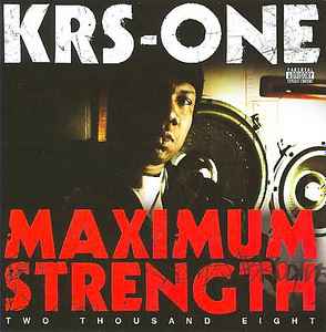 Maximum Strength (Two Thousand Eight) - KRS-One