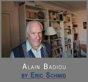 Alain Badiou - Eric Schmid