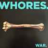 Whores. - War.