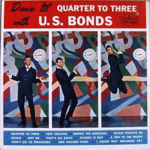 Dance 'Til Quarter To Three With U. S. Bonds - U. S. Bonds