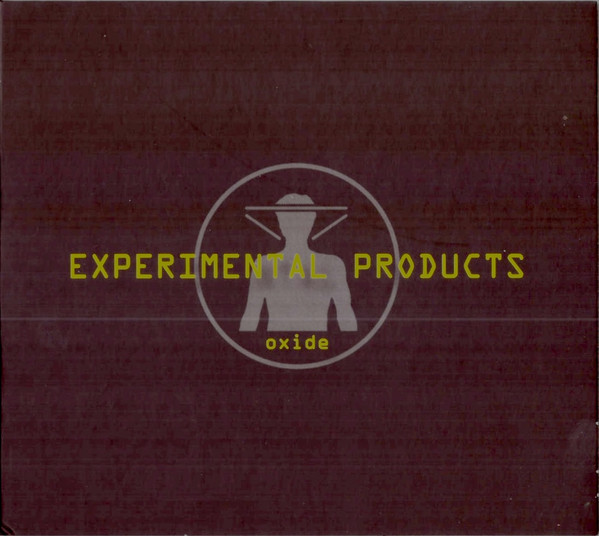Experimental Products – Oxide (2013, CD) - Discogs