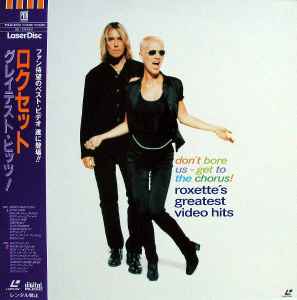 Roxette – Don't Bore Us - Get To The Chorus! Roxette's Greatest