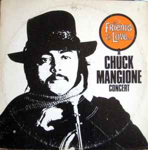 Chuck Mangione - Friends & Love... A Chuck Mangione Concert album cover