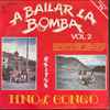 Los Hermanos Congo - A Bailar La Bomba Vol. 2