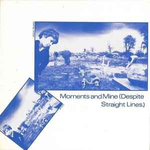 Moments And Mine (Despite Straight Lines) - Virgin Prunes