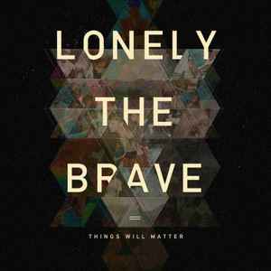 Lonely The Brave - Things Will Matter album cover