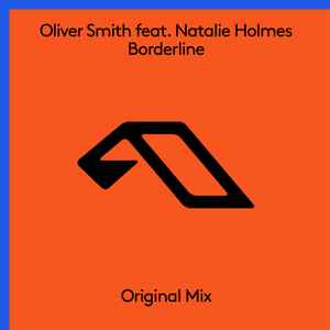Oliver Smith feat. Natalie Holmes - Borderline