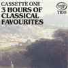 Various - 3 Hours Of Classical Favourites (Cassette One)