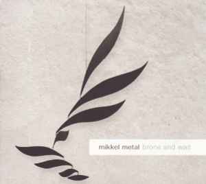 Mikkel Metal - Brone And Wait album cover