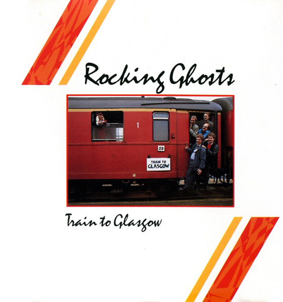 Rocking Ghosts – Train To Glasgow (1988, Vinyl) - Discogs