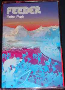 Feeder – Echo Park (2001, Cassette) - Discogs