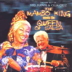 Tito Puente & Celia Cruz – The Mambo King Meets The Queen Of Salsa 