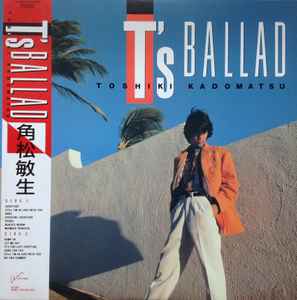 Toshiki Kadomatsu = 角松敏生 – T's Ballad (1985, Vinyl) - Discogs