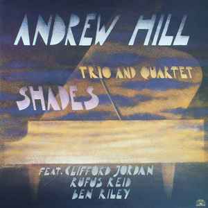 Shades / Andrew Hill, p & dir. Clifford Jordan, saxo t | Hill, Andrew. P & dir.