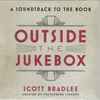 Scott Bradlee - Outside The Jukebox (A Soundtrack To The Book)