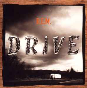 R.E.M. – Drive (1992, Small Centre Hole, Vinyl) - Discogs