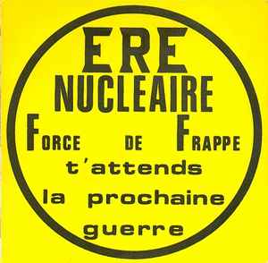 Ere Nucleaire / T'Attends La Prochaine Guerre - Force De Frappe