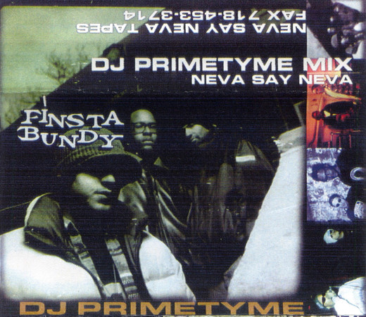 DJ Primetyme & Finsta Bundy – Neva Say Neva (1999, Cassette) - Discogs