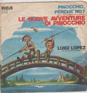 Luigi Lopez - Pinocchio, Perché No? / La Canzone Di Paul