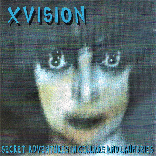 Album herunterladen Xvision - Secret Adventures In Cellars And Laundries