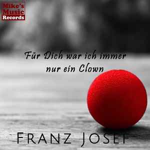 Franz Josef (2) - Für Dich War Ich Immer Nur Ein Clown album cover