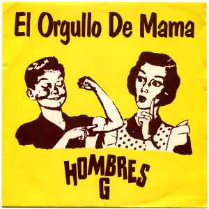 Hombres G - El Orgullo De Mamá