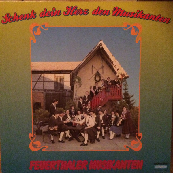 lataa albumi Feuerthaler Musikanten - Schenk Dein Herz Den Musikanten