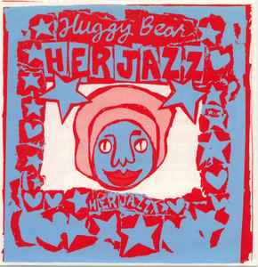 Huggy Bear (3) - Her Jazz