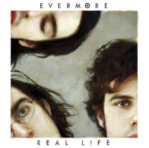 Real Life - Evermore