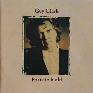 Boats To Build - Guy Clark