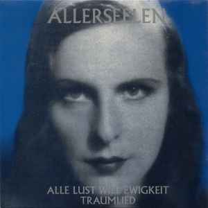 Allerseelen - Alle Lust Will Ewigkeit / Traumlied album cover