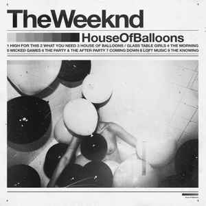 House Of Balloons - The Weeknd