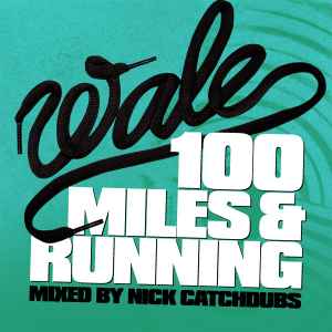 Wale - 100 Miles & Running: Mixed By Nick Catchdubs album cover