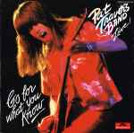 Pat Travers Band - Live! Go For What You Know | Releases | Discogs