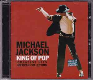 Michael Jackson – King Of Pop (Greatest Hits Mexican Collection 