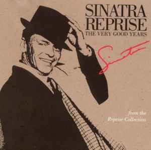 Portada de album Frank Sinatra - Sinatra Reprise: The Very Good Years (From The Reprise Collection)