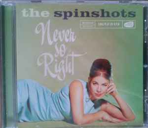 The Spinshots - Never So Right album cover