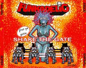 Funkadelic - First Ya Gotta Shake The Gate