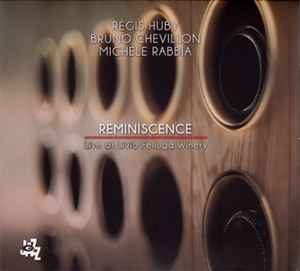 Reminiscence Live at Livio Felluga Winery CD Regis Huby Bruno Chevillon Michele Rabbia アヴァン ジャズ インプロ ヴァイオリン