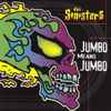 The Sinisters - Jumbo Means Jumbo