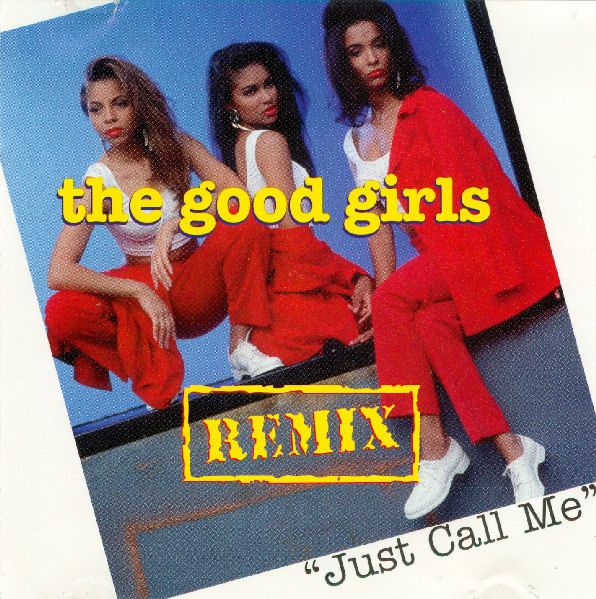 The Good Girls – Just Call Me (Remix) (1992, CD) - Discogs