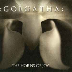:Golgatha: - The Horns Of Joy