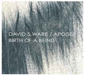 Birth Of A Being - David S. Ware / Apogee