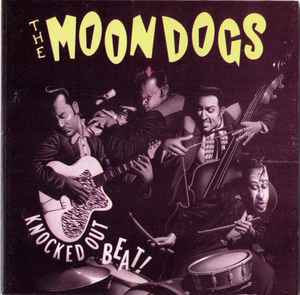 The Moondogs – Knocked Out Beat! (1992, CD) - Discogs