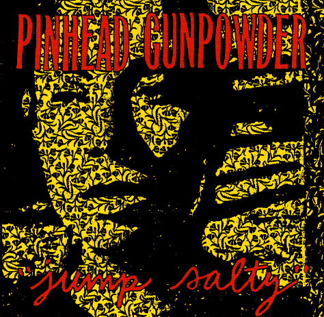 Pinhead Gunpowder - Jump Salty | Releases | Discogs