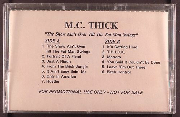 MC Thick – The Show Ain't Over Till The Fat Man Swings (1993, CD