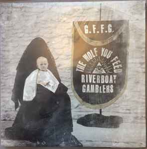 The Wolf You Feed - The Riverboat Gamblers