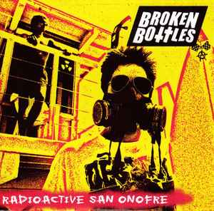 Broken Bottles - Radioactive San Onofre album cover